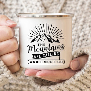 Enamel Camping Mug- "The Mountains are Calling and I Must Go"